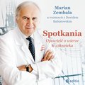 Spotkania. Opowieść o wierze w człowieka - audiobook