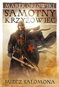 Samotny krzyżowiec. Miecz Salomona - ebook