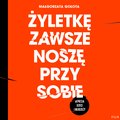 Żyletkę zawsze noszę przy sobie. Depresja dzieci i młodzieży - audiobook