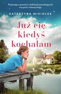 Już cię kiedyś kochałam - ebook