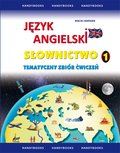 Język angielski Słownictwo - Tematyczny zbiór ćwiczeń 1 - ebook