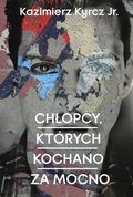 Chłopcy, których kochano za mocno - ebook