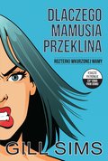 Dlaczego mamusia przeklina. Rozterki wkurzonej mam - ebook