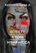 Kobiety, które nienawidzą - ebook