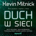 Duch w sieci. Moje przygody jako najbardziej poszukiwanego hakera wszech czasów - audiobook