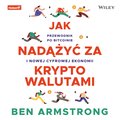 Biznesowe: Jak nadążyć za kryptowalutami. Przewodnik po Bitcoinie i nowej cyfrowej ekonomii - audiobook