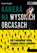 Kariera na wysokich obcasach. Jak z wdziękiem i klasą osiągnąć sukces zawodowy - audiobook