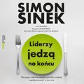 Liderzy jedzą na końcu. Dlaczego niektóre zespoły potrafią świetnie współpracować, a inne nie - audiobook