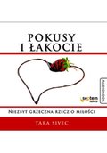 Pokusy i łakocie. Niezbyt grzeczna rzecz o miłości  - audiobook