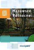 Mazowsze Północne. Miniprzewodnik - ebook