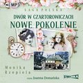 Dwór w Czartorowiczach. Nowe pokolenie - audiobook