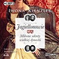 Jagiellonowie. Miłosne sekrety wielkiej dynastii - audiobook