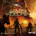 Kroniki Czerwonej Kompanii. Tom 1: Czarna kolonia - audiobook