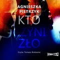 Kto czyni zło - audiobook