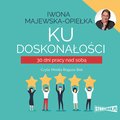 Ku doskonałości. 30 dni pracy nad sobą - audiobook