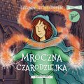 Legendy arturiańskie. Tom 2. Mroczna czarodziejka - audiobook