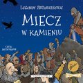 Legendy arturiańskie. Tom 3. Miecz w kamieniu - audiobook