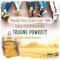 Maciek, Ewa, Gruby i inni. Tom 3. Trudne powroty - audiobook