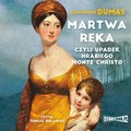 Martwa ręka, czyli upadek hrabiego Monte Christo - audiobook