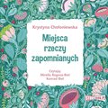 Miejsca rzeczy zapomnianych - audiobook