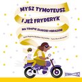 Mysz Tymoteusz i jeż Fryderyk. Na tropie złodziei obrazów - audiobook