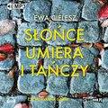 Słońce umiera i tańczy - audiobook