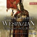 Wespazjan. Tom IV. Utracony orzeł Rzymu - audiobook