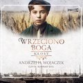 Wrzeciono Boga. Tom 1. Kłosy - audiobook