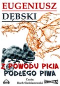 Z powodu picia podłego piwa - audiobook