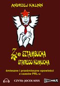 Ze sztambucha starego komucha - audiobook