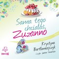 Zuzanna. Tom 1. Sama tego chciałaś Zuzanno - audiobook