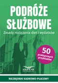 Podróże służbowe. Zasady rozliczania diet i wydatków - ebook