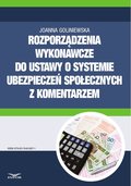 Rozporządzenia wykonawcze do ustawy o systemie ubezpieczeń społecznych 2016 z komentarzem - ebook