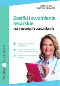 Zasiłki i zwolnienia lekarskie na nowych zasadach - ebook