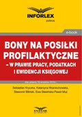 Bony na posiłki profilaktyczne - w prawie pracy, podatkach i ewidencji księgowej - ebook