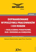 Dofinansowanie wypoczynku pracowników i ich rodzin - rozliczenia podatkowe, ZUS i ewidencja księgowa - ebook