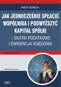 Jak jednocześnie spłacić wspólnika i podwyższyć kapitał spółki - skutki podatkowe i ewidencja księgowa - ebook