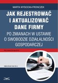 Jak rejestrować i aktualizować dane firmy po zmianach w ustawie o swobodzie działalności gospodarczej - ebook