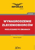 WYNAGRODZENIE ZLECENIOBIORCÓW  rozliczanie po zmianach  - ebook