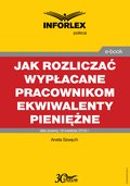 Jak rozliczać wypłacane pracownikom ekwiwalenty pieniężne - podatki dochodowe, prawo pracy, składki ZUS i ewidencja księgowa - ebook