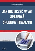 Jak rozliczyć w VAT sprzedaż środków trwałych - ebook