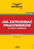 Jak zatrudniać pracowników na umowy terminowe - ebook