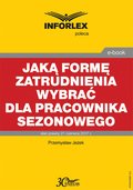 Jaką formę zatrudnienia wybrać dla pracownika sezonowego - ebook