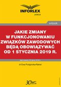 Jakie zmiany w funkcjonowaniu związków zawodowych będą obowiązywać od 1 stycznia 2019 r. - ebook