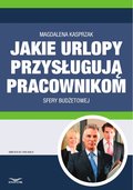 Jakie urlopy przysługują pracownikom sfery budżetowej - ebook