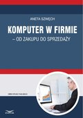 Komputer w firmie - od zakupu do sprzedaży - ebook