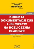 Korekta dokumentacji ZUS i jej wpływ na rozliczenia płacowe - ebook