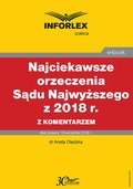 Najciekawsze orzeczenia Sądu Najwyższego z 2018 r. z komentarzem - ebook