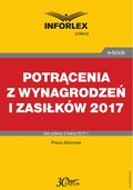 POTRĄCENIA Z WYNAGRODZEŃ I ZASIŁKÓW 2017 - ebook