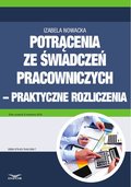 Potrącenia ze świadczeń pracowniczych - praktyczne rozliczenia - ebook